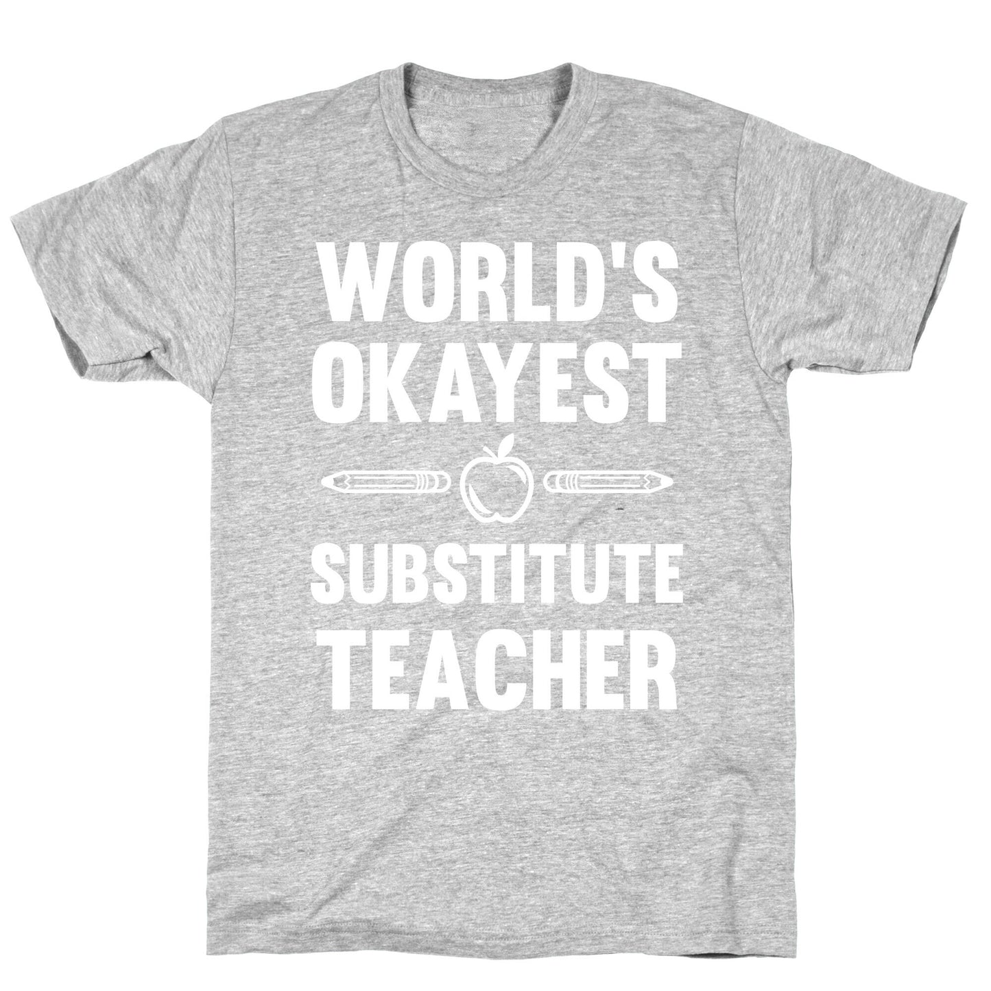 World's Okayest Substitute Teacher T-Shirt