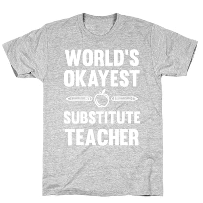 World's Okayest Substitute Teacher T-Shirt