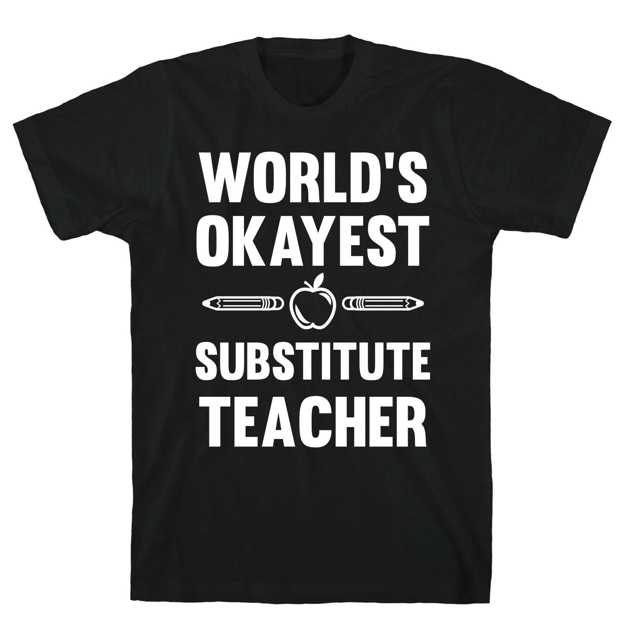 World's Okayest Substitute Teacher T-Shirt