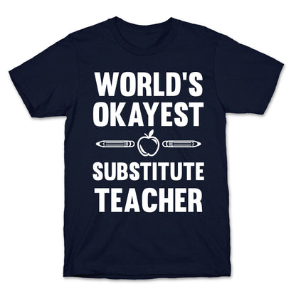 World's Okayest Substitute Teacher T-Shirt