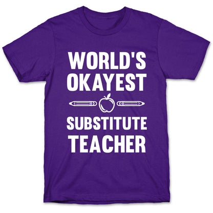 World's Okayest Substitute Teacher T-Shirt
