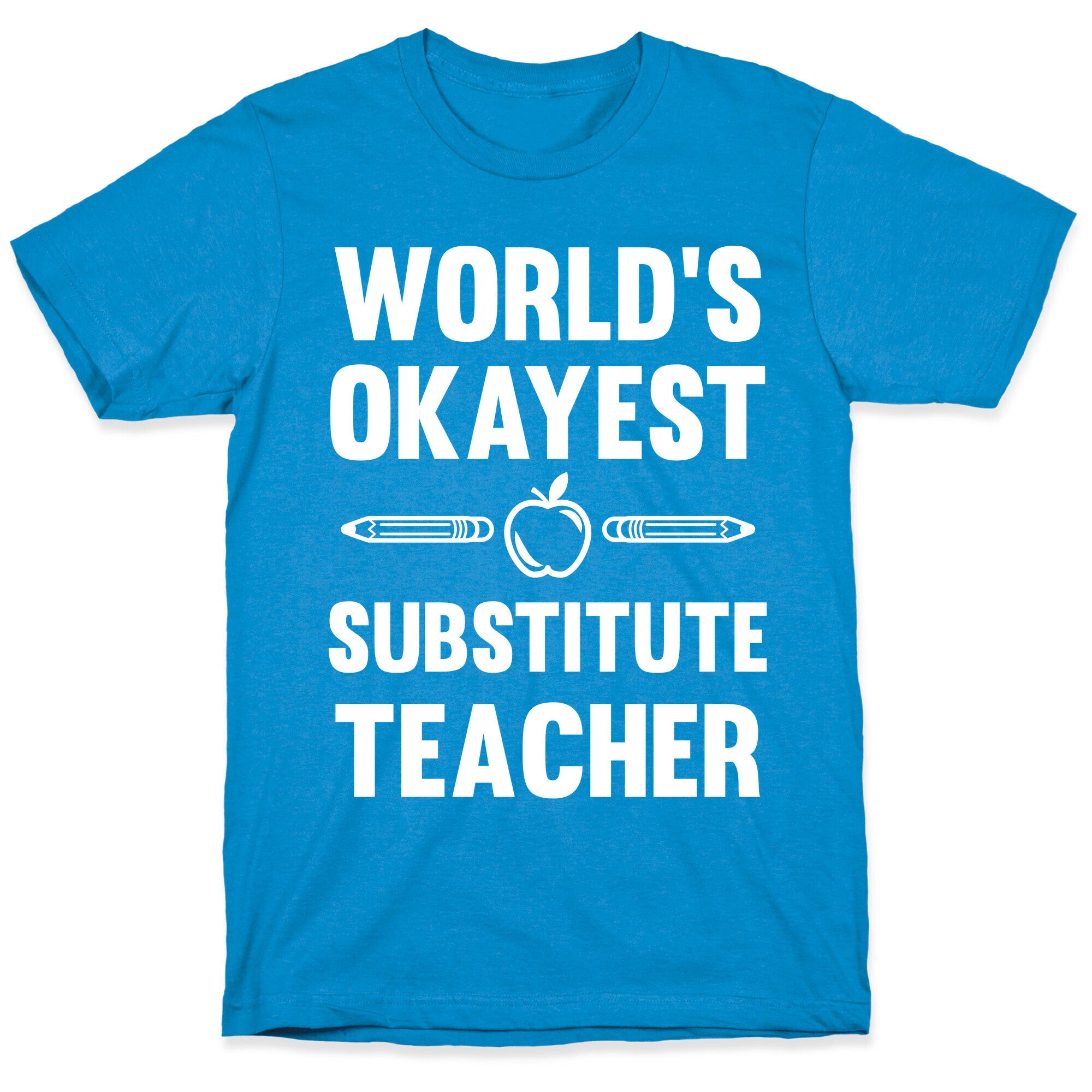 World's Okayest Substitute Teacher T-Shirt