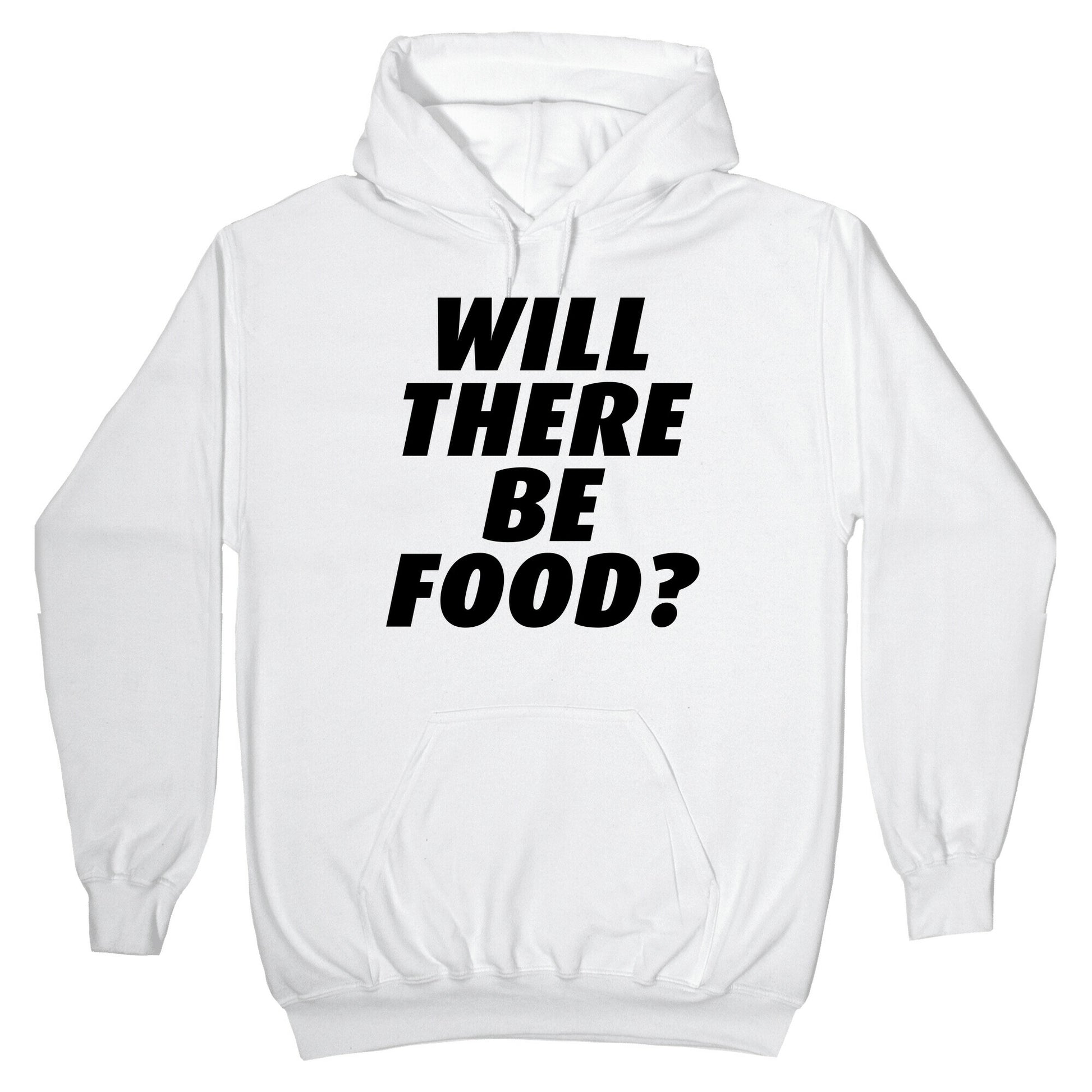 Will There Be Food? Hoodie
