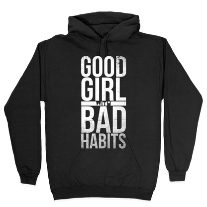 Good Girl with Bad Habits Hoodie