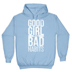 Good Girl with Bad Habits Hoodie