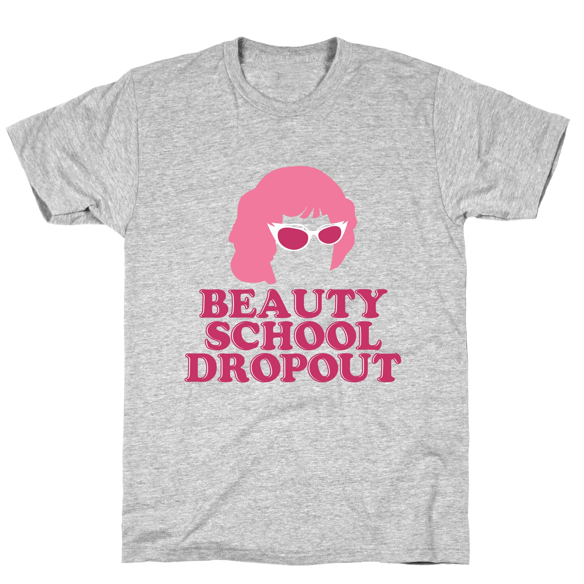 Beauty School Dropout T-Shirt