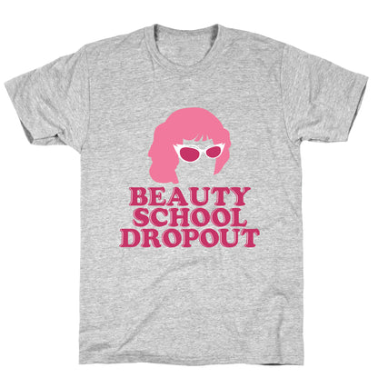 Beauty School Dropout T-Shirt