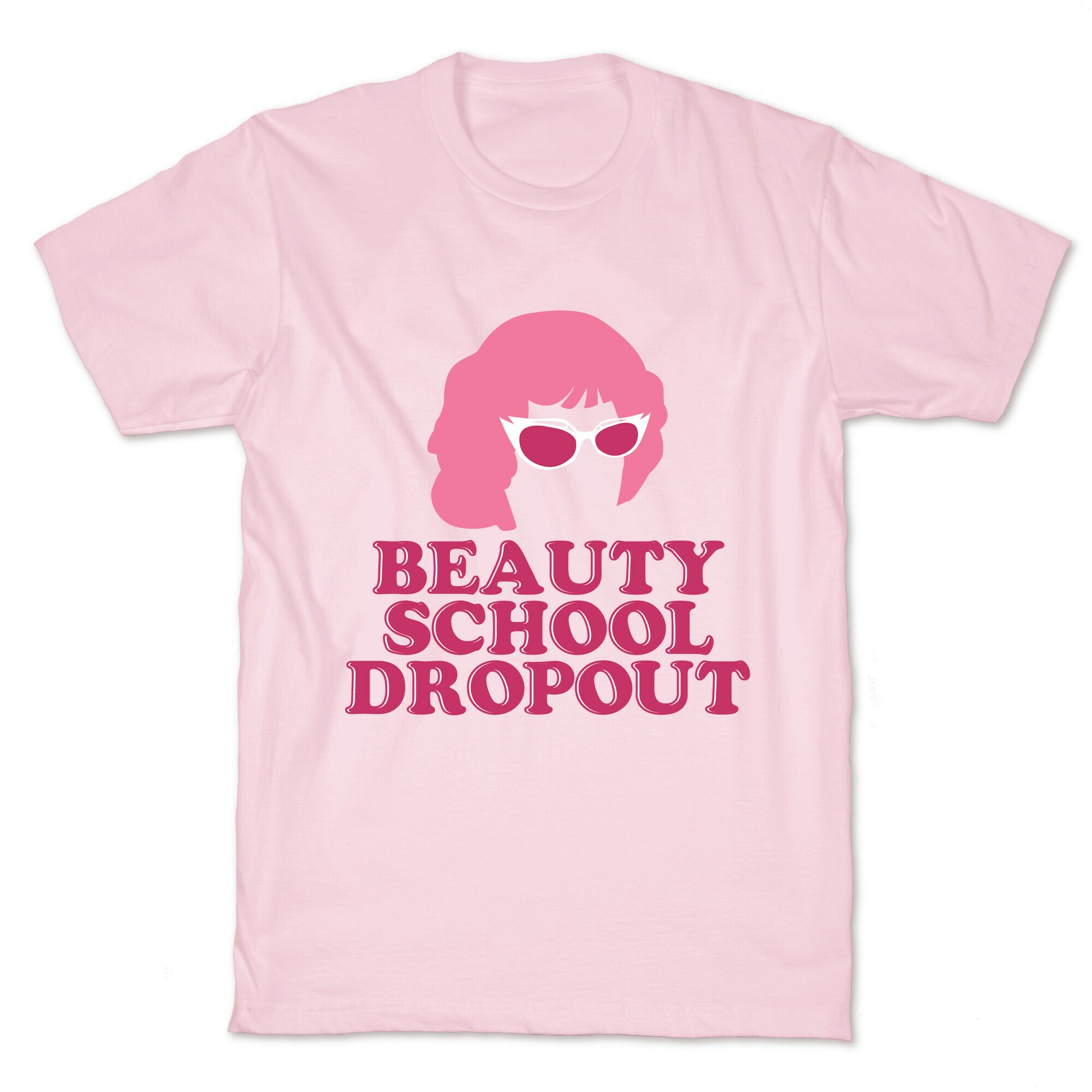 Beauty School Dropout T-Shirt