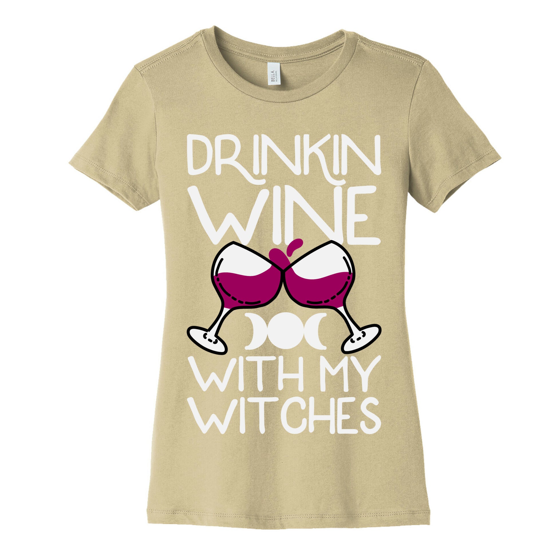 Drinkin Wine With My Witches Women's Cotton Tee