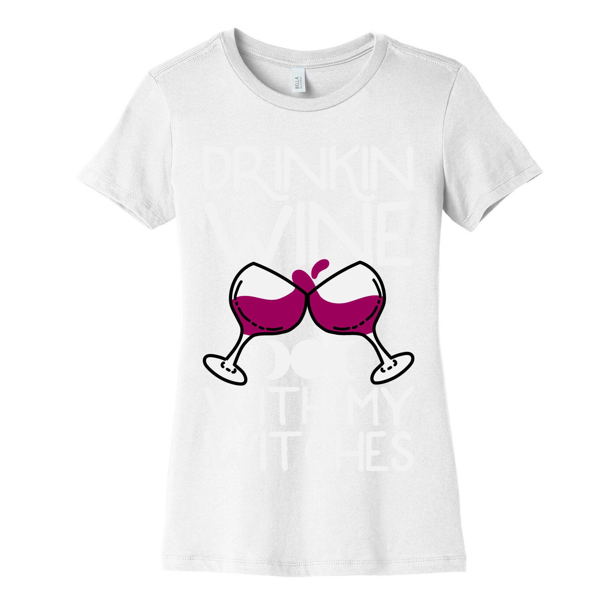 Drinkin Wine With My Witches Women's Cotton Tee