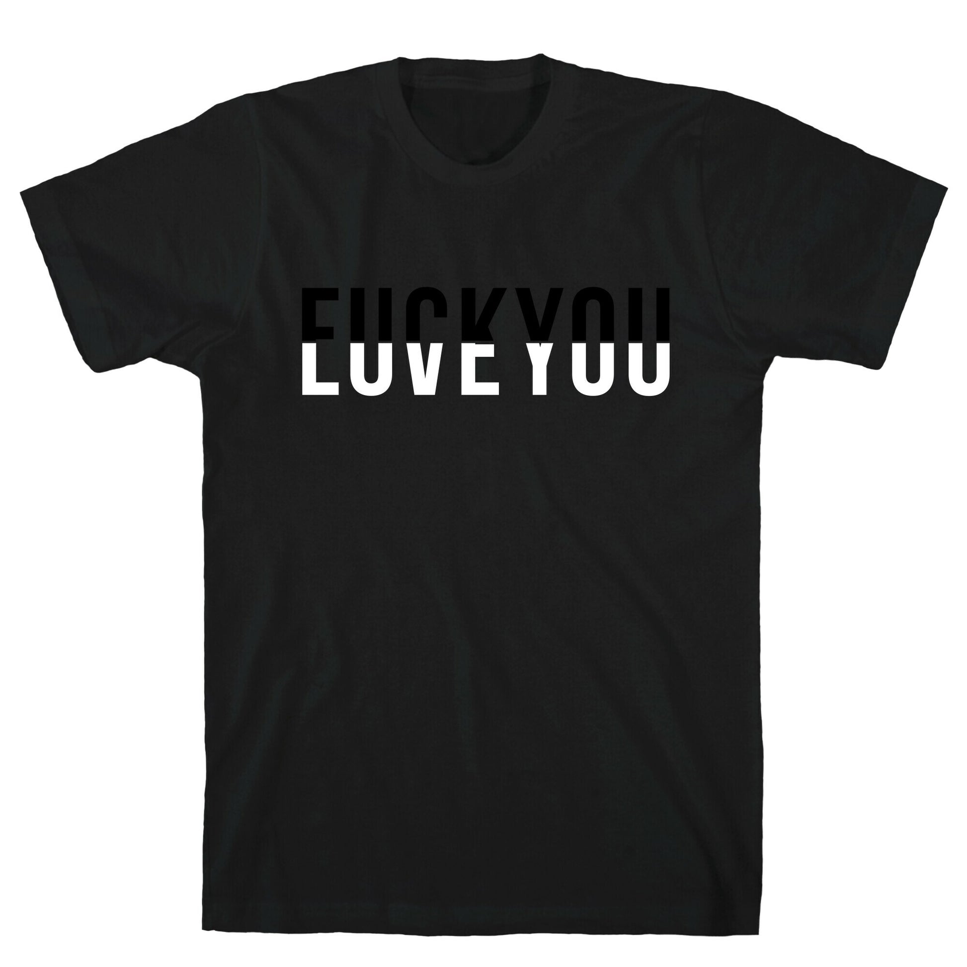 Fuck You, Love You T-Shirt