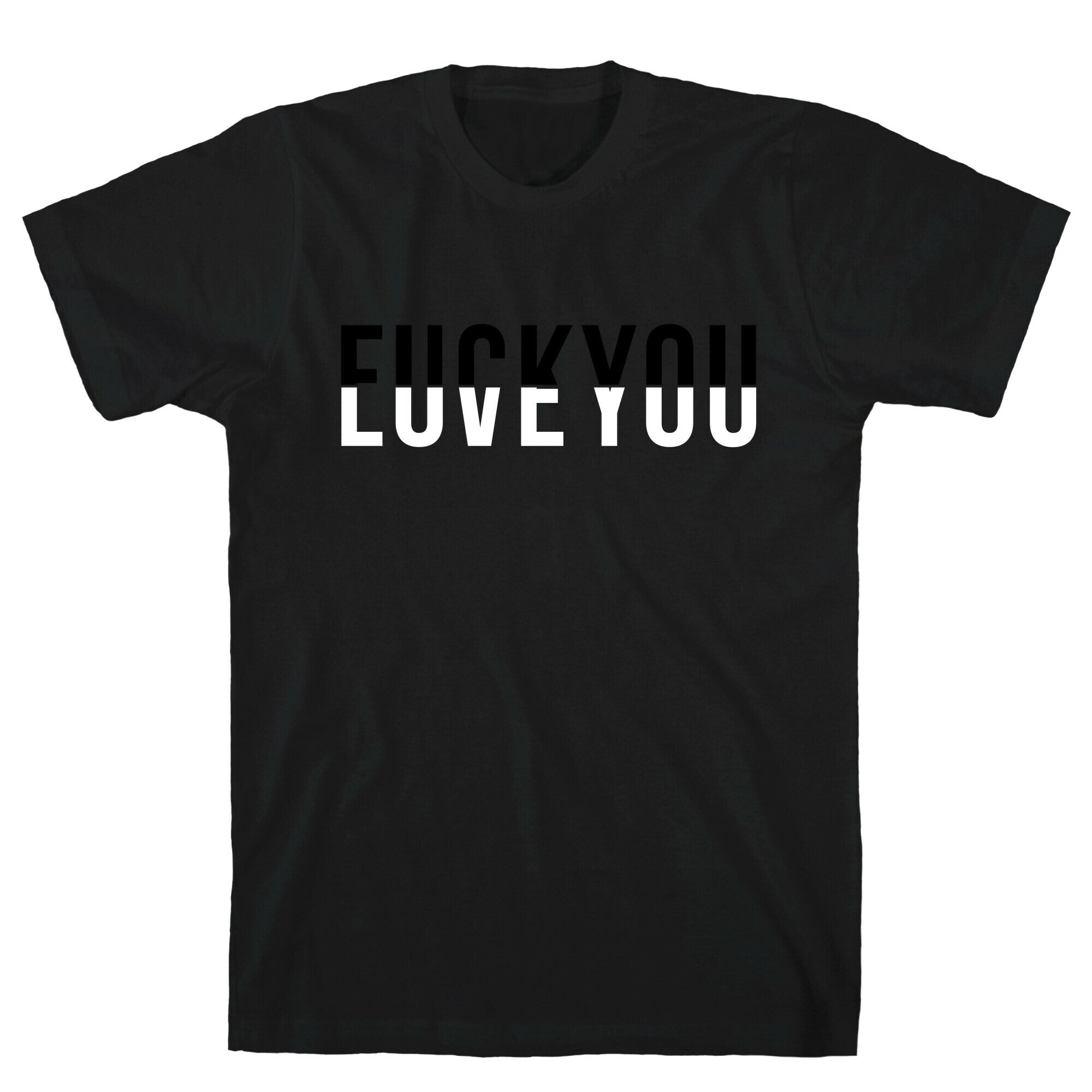 Fuck You, Love You T-Shirt