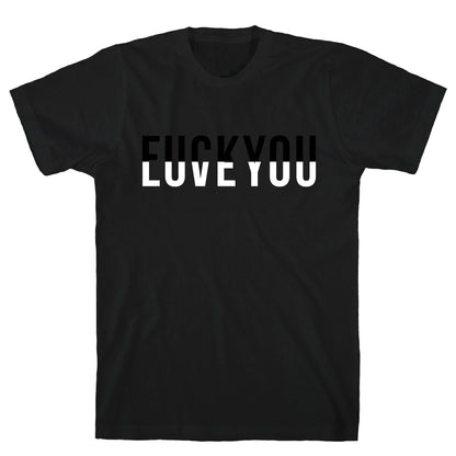 Fuck You, Love You T-Shirt