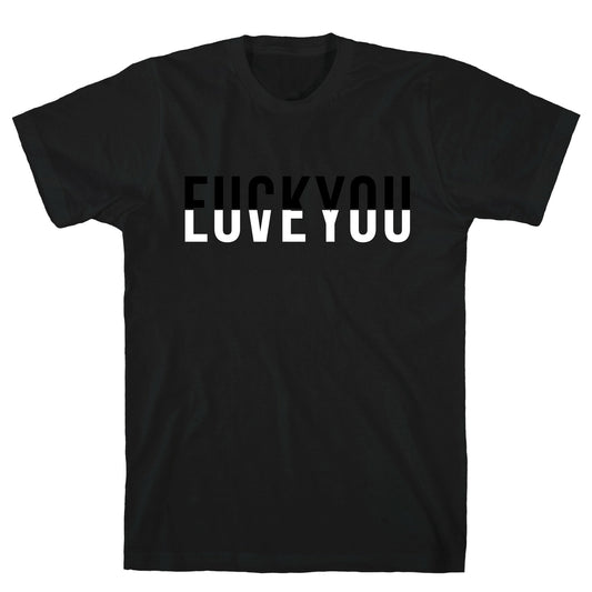 Fuck You, Love You T-Shirt
