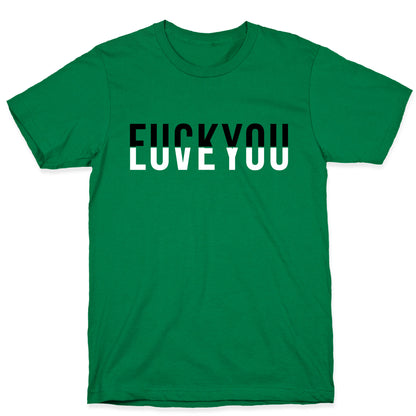 Fuck You, Love You T-Shirt