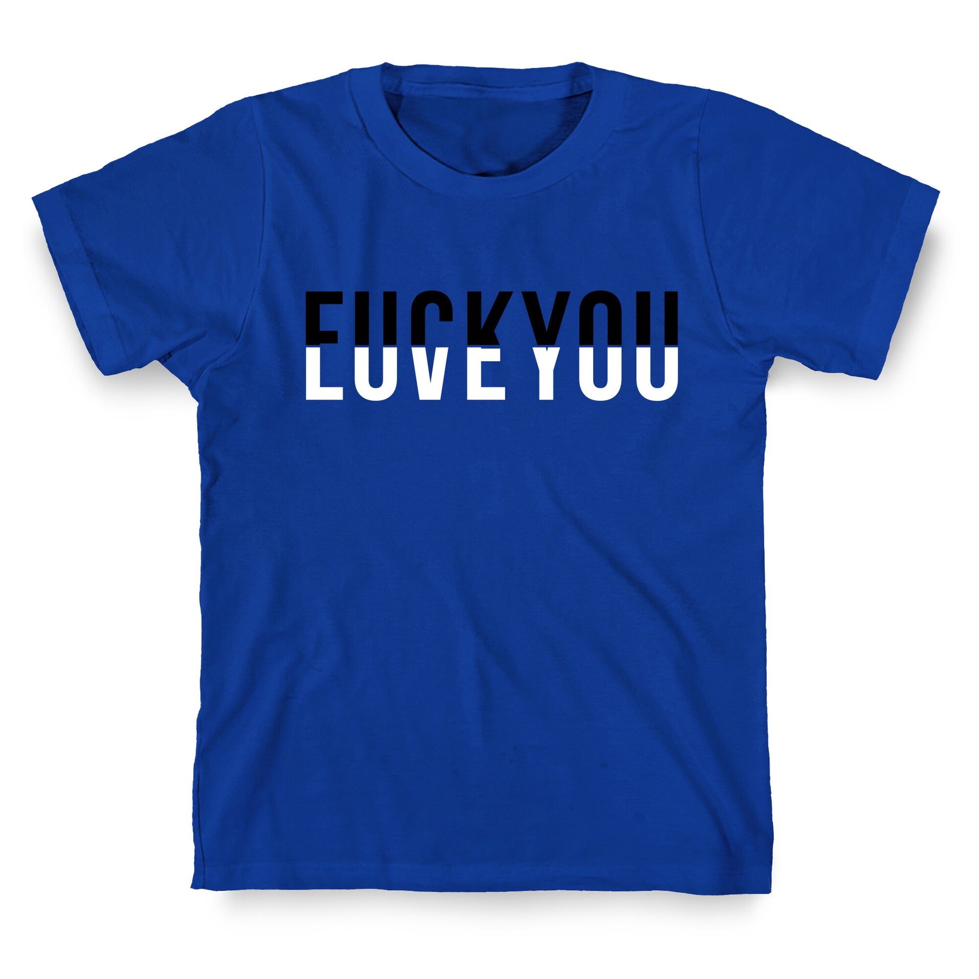 Fuck You, Love You T-Shirt