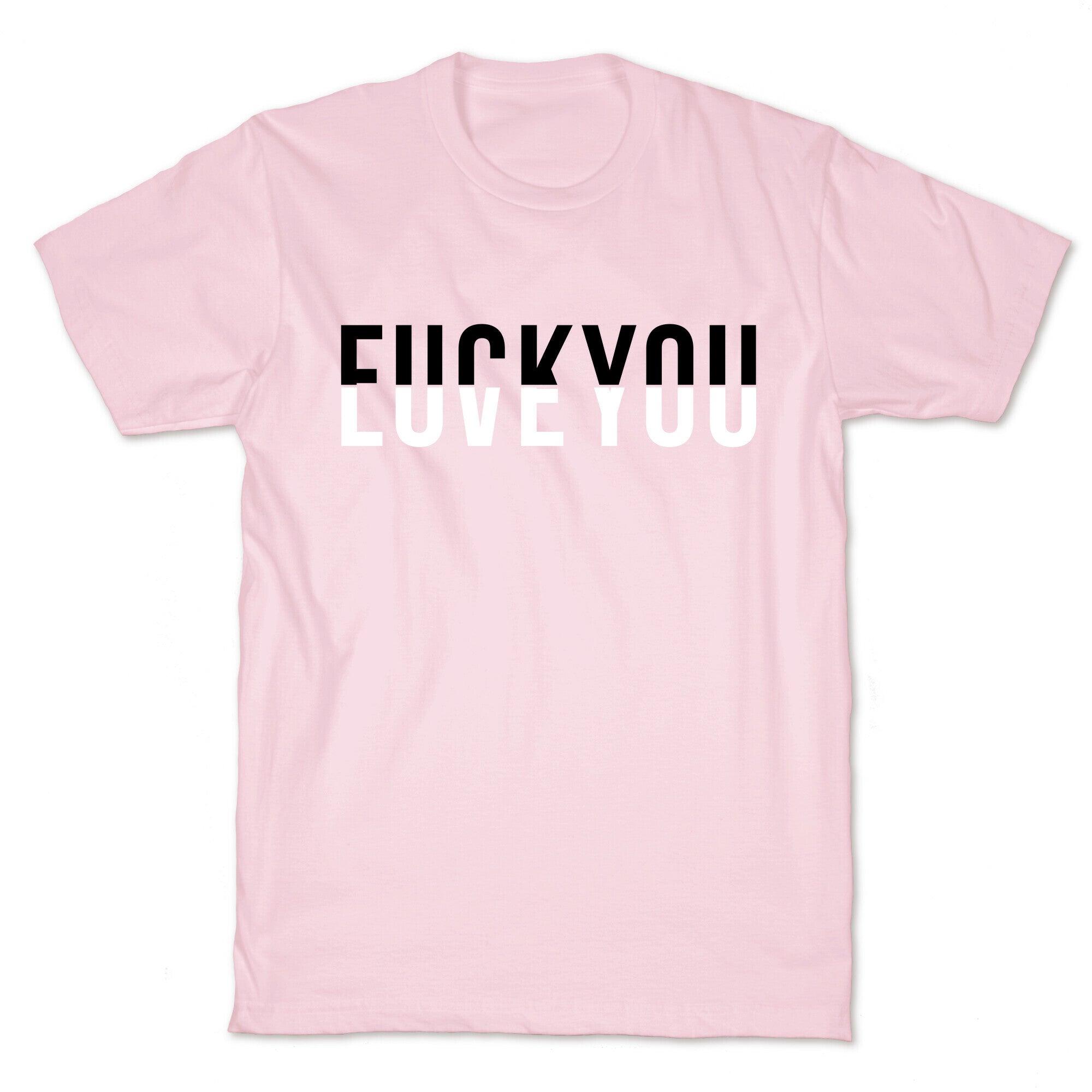 Fuck You, Love You T-Shirt