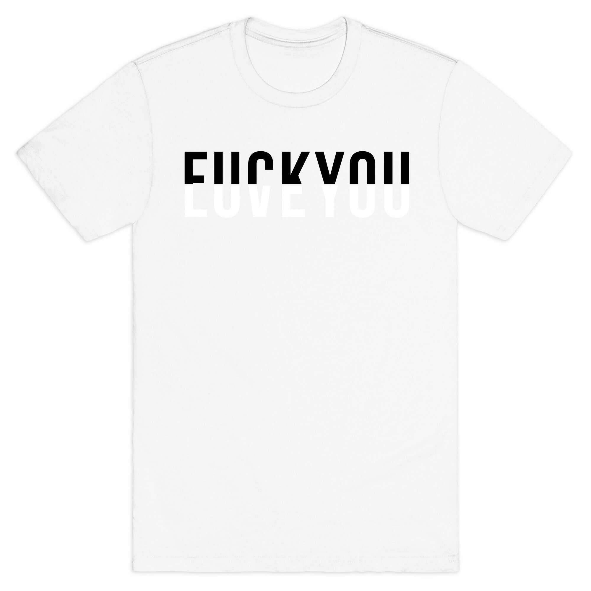 Fuck You, Love You T-Shirt