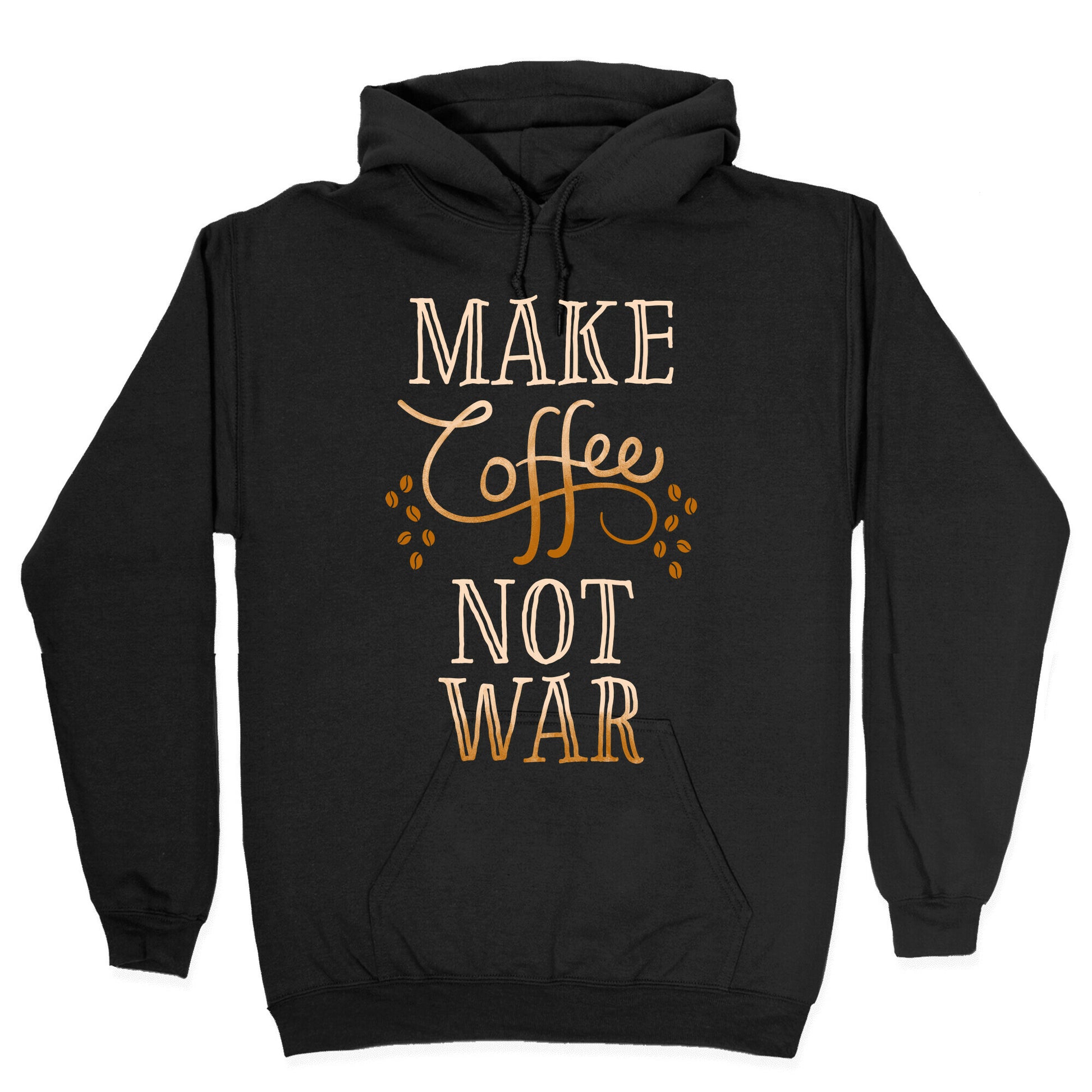 Make Coffee Not War Hoodie