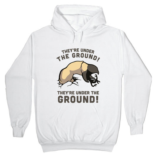 Graboids, They're Under The Ground! (Tremors) Hoodie