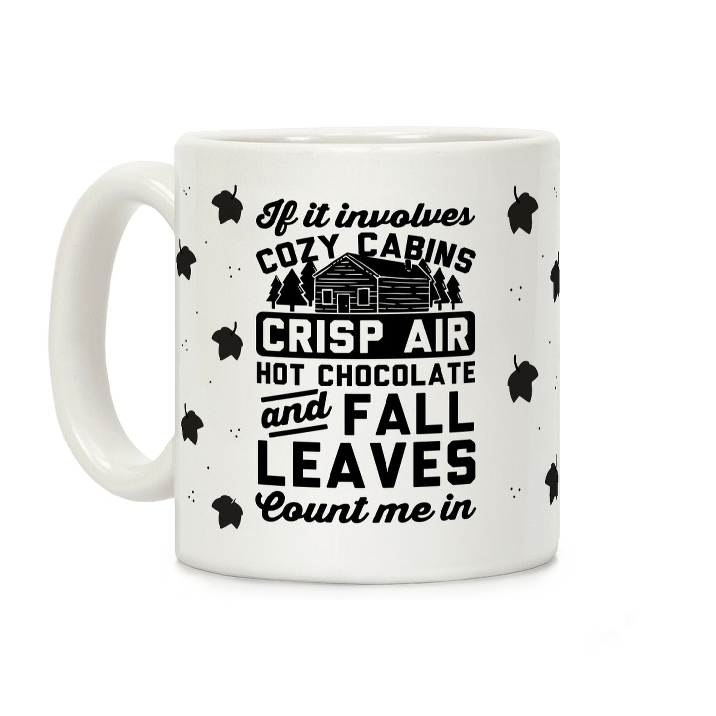 If It Involves Cozy Cabins Coffee Mug