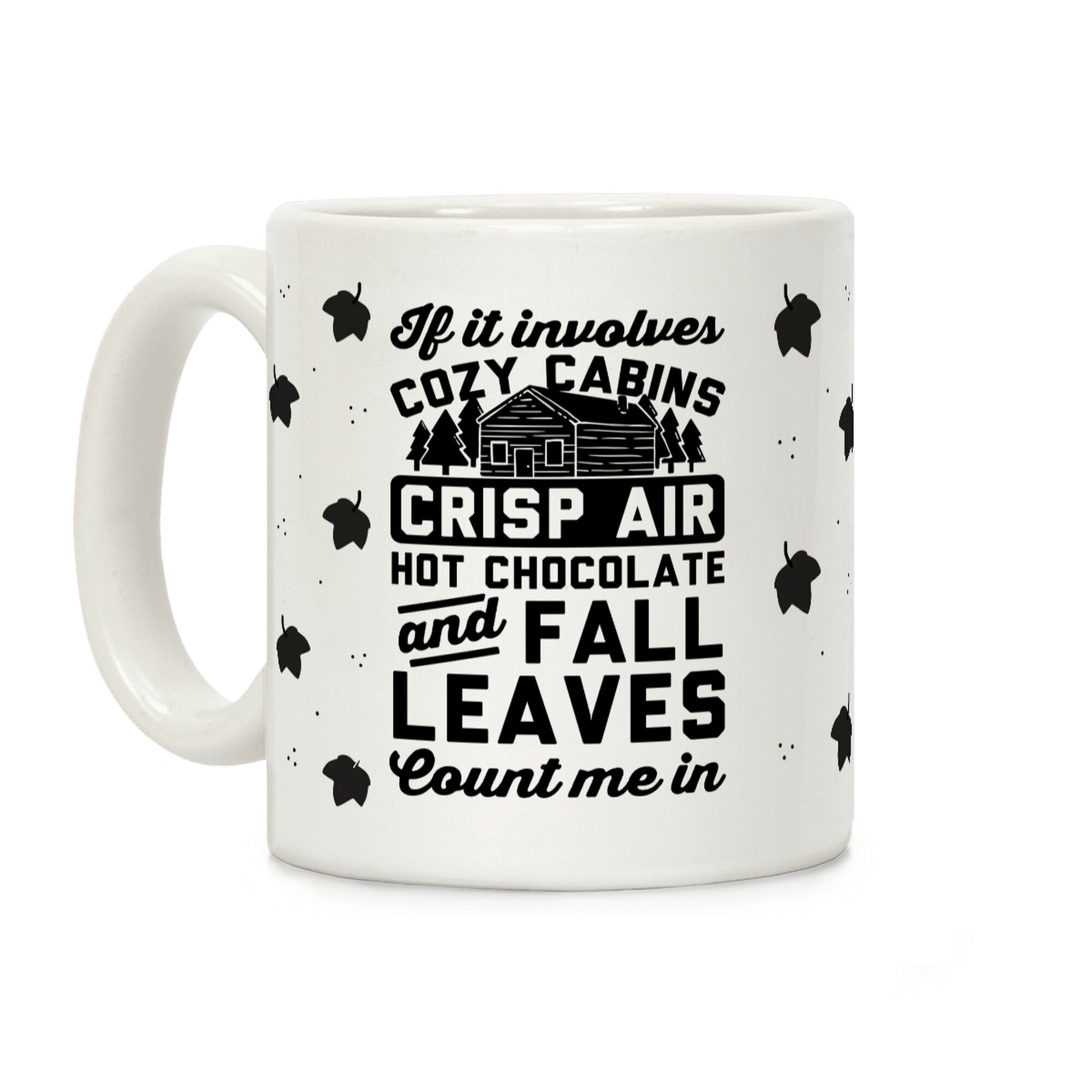 If It Involves Cozy Cabins Coffee Mug