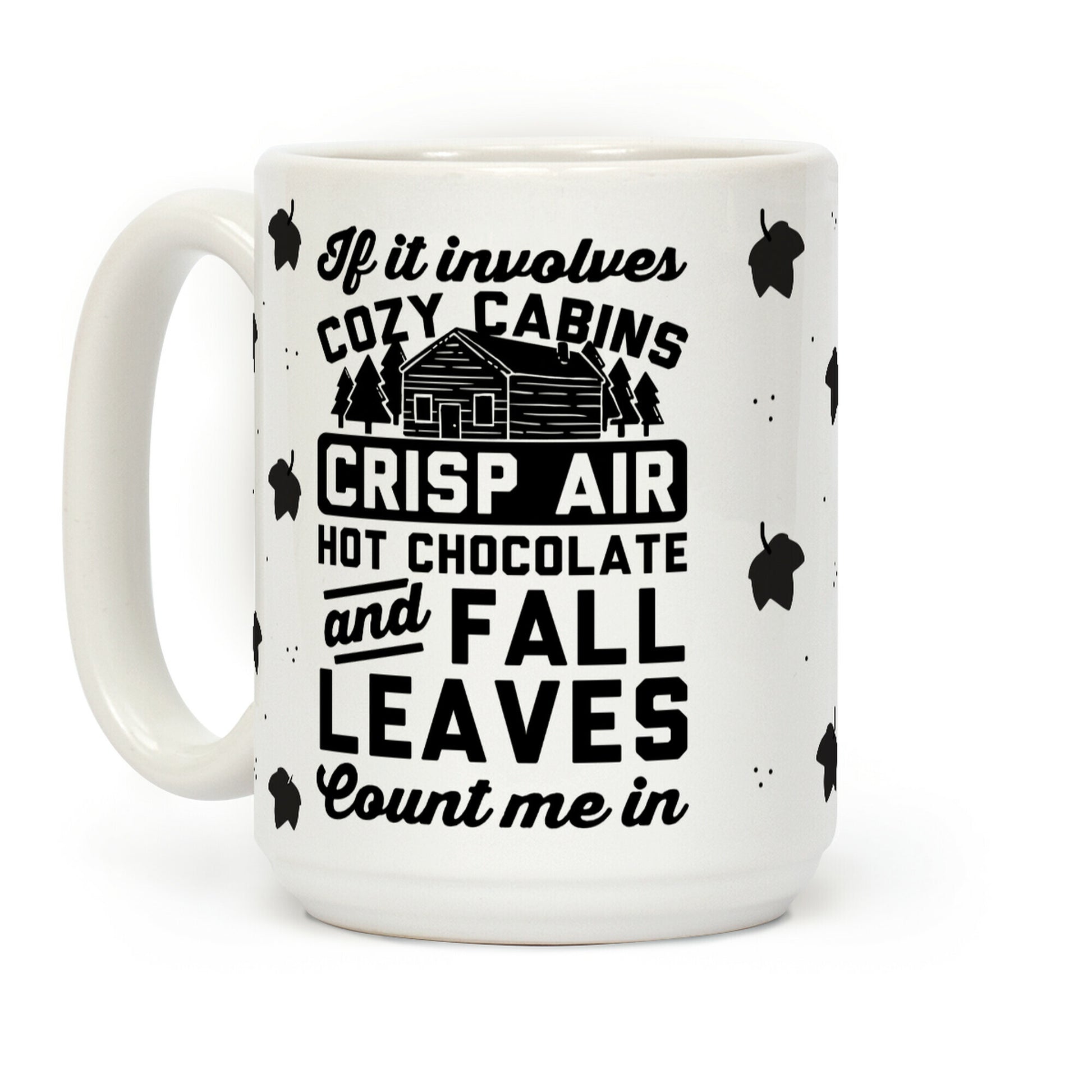 If It Involves Cozy Cabins Coffee Mug