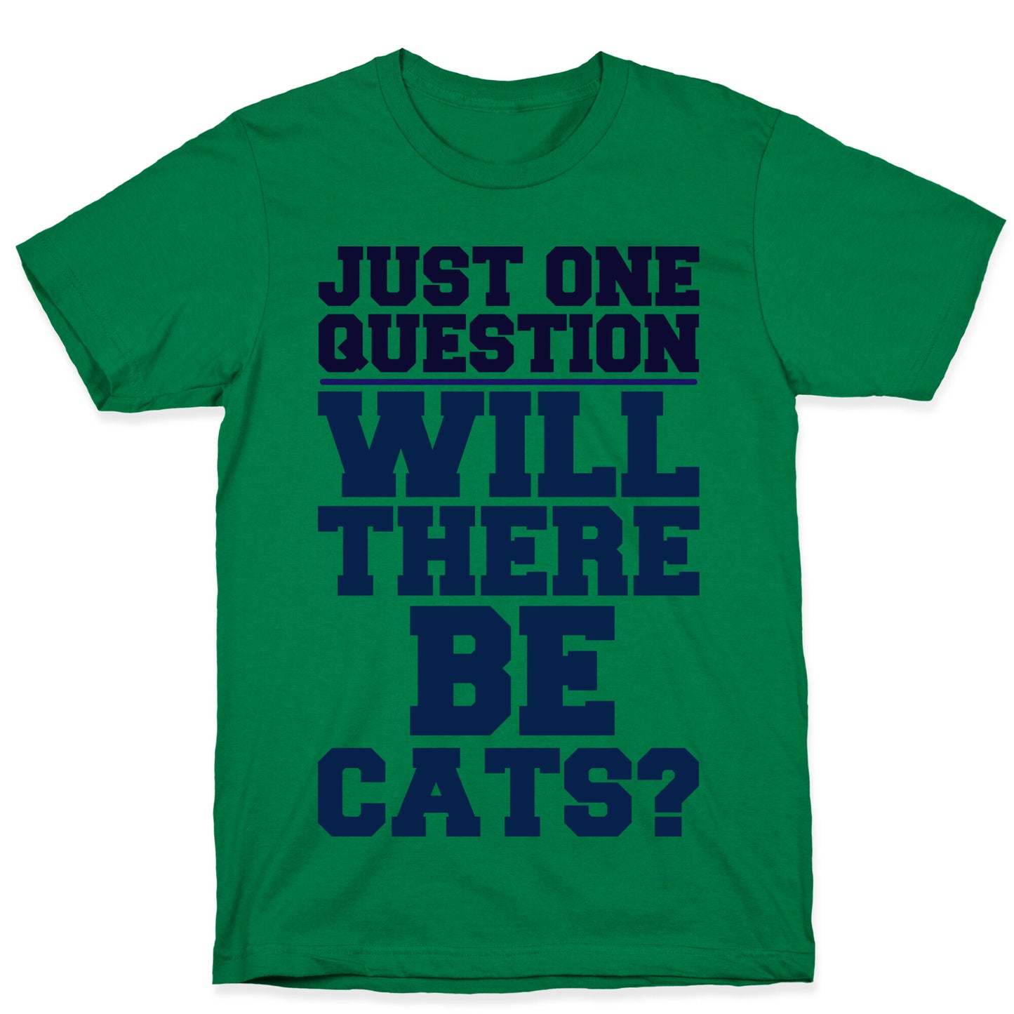 Will There Be Cats? T-Shirt