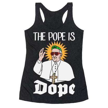 The Pope is Dope Racerback Tank