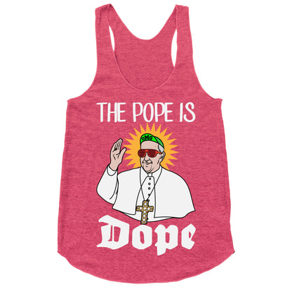 The Pope is Dope Racerback Tank