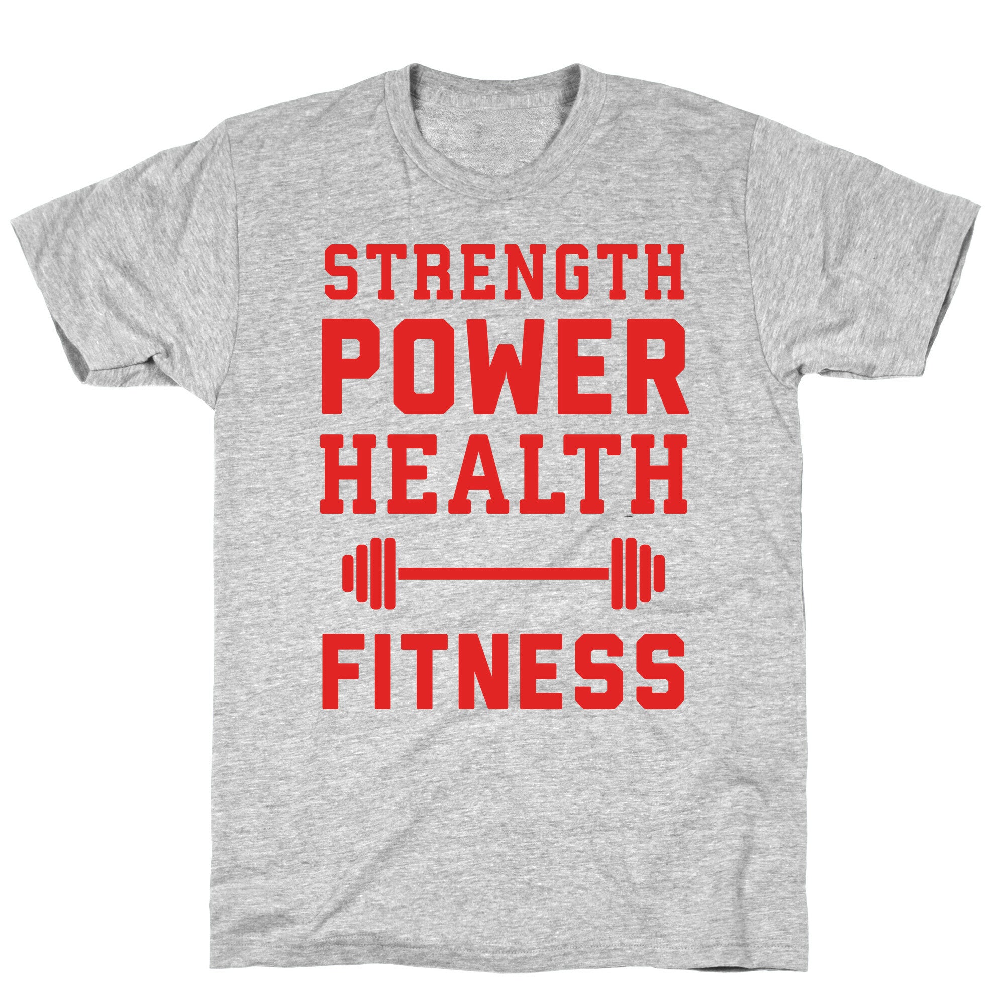 Strength, Power, Health - Fitness T-Shirt