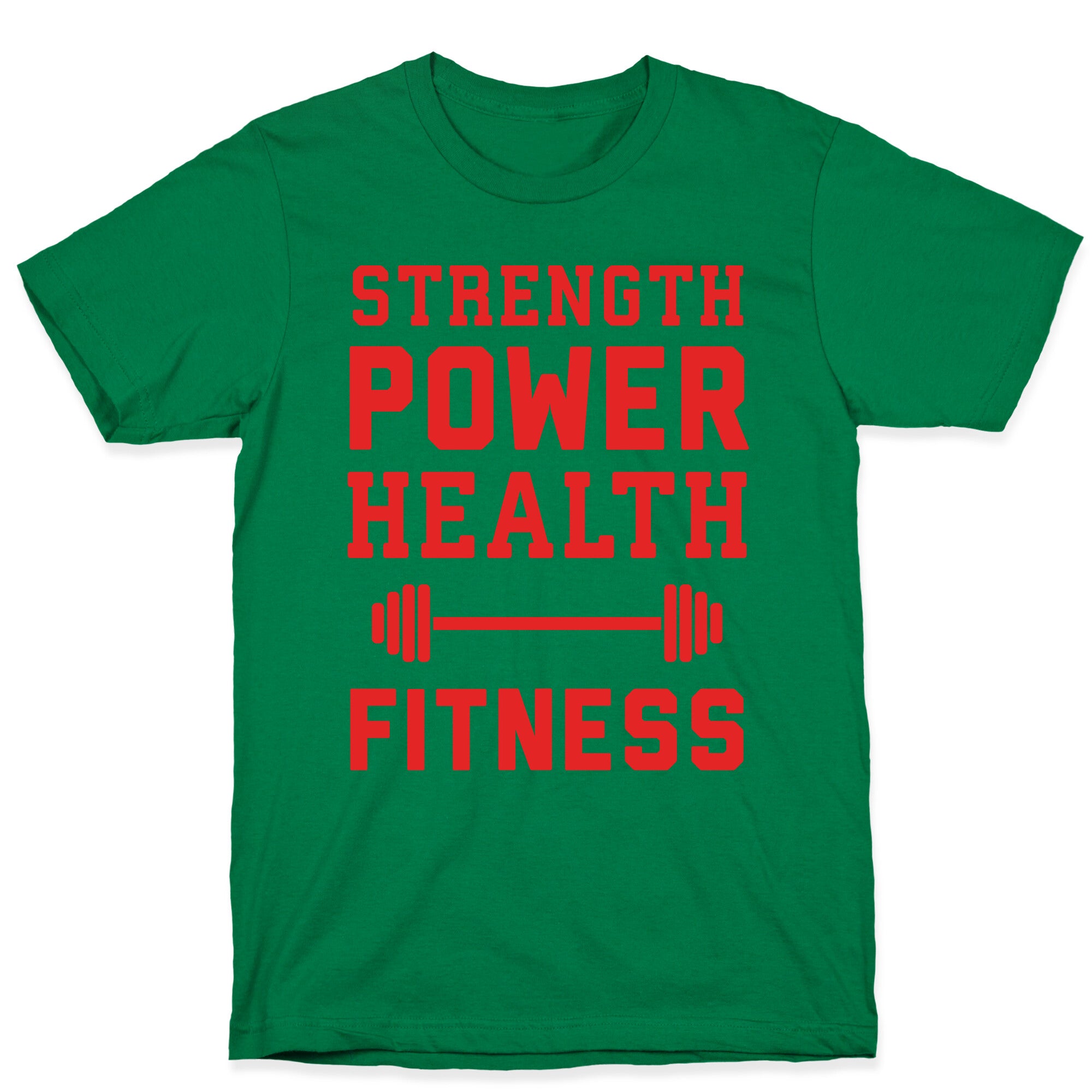 Strength, Power, Health - Fitness T-Shirt