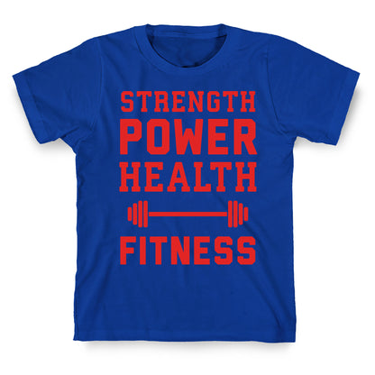 Strength, Power, Health - Fitness T-Shirt