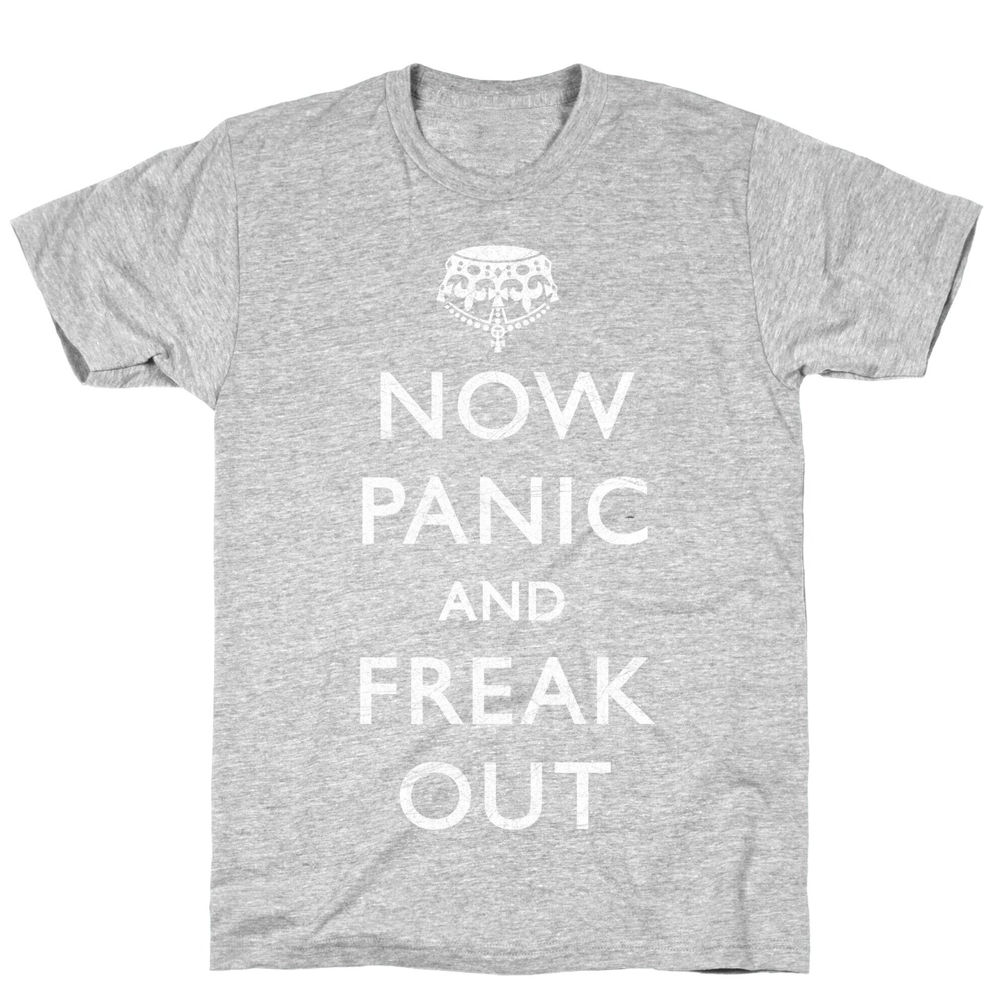 Now Panic And Freak Out T-Shirt