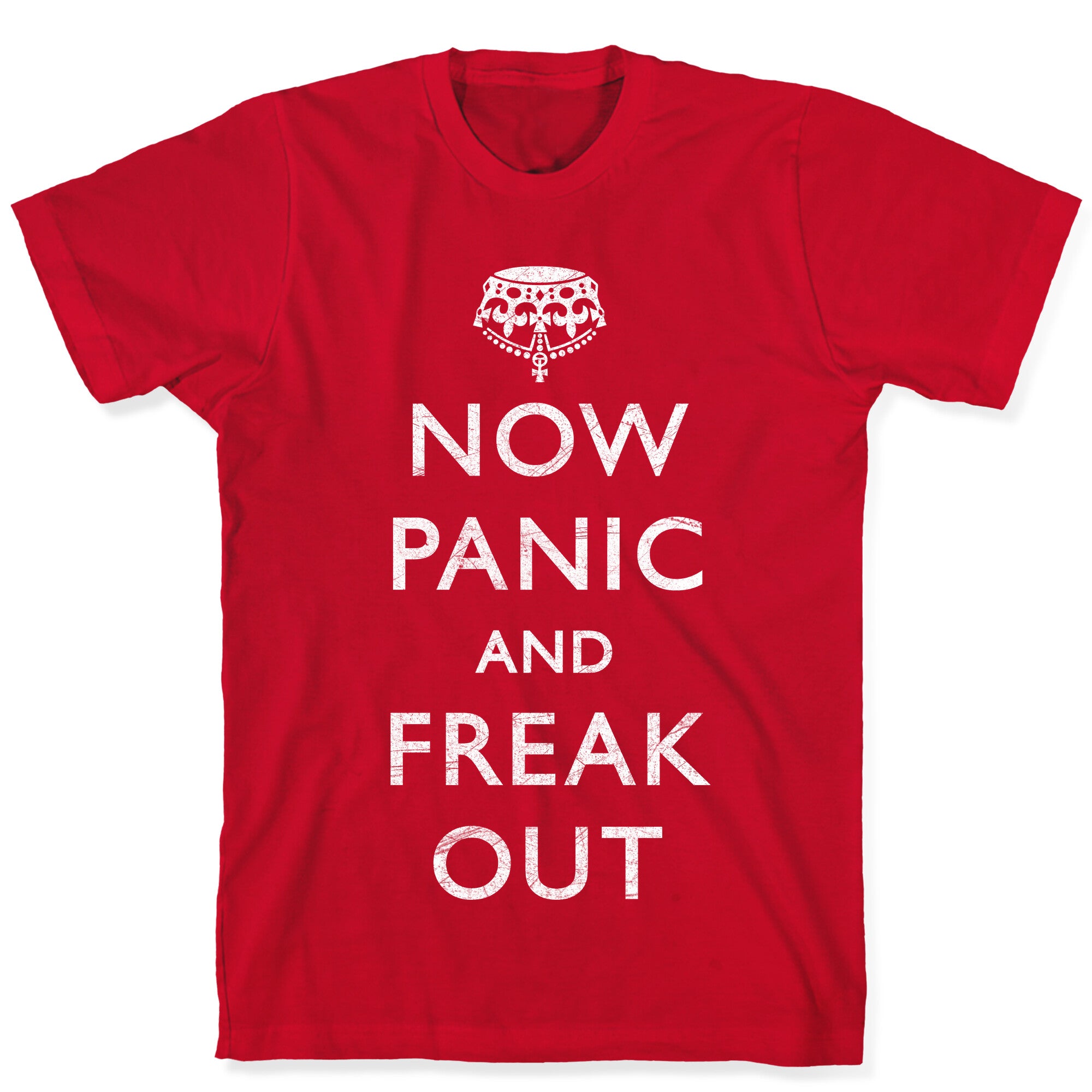 Now Panic And Freak Out T-Shirt