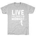 Live Like There's No Midnight T-Shirt