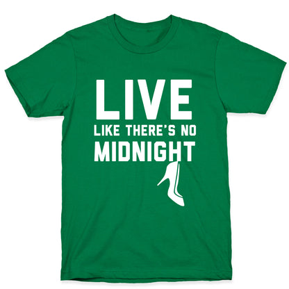 Live Like There's No Midnight T-Shirt