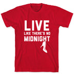 Live Like There's No Midnight T-Shirt