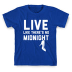 Live Like There's No Midnight T-Shirt