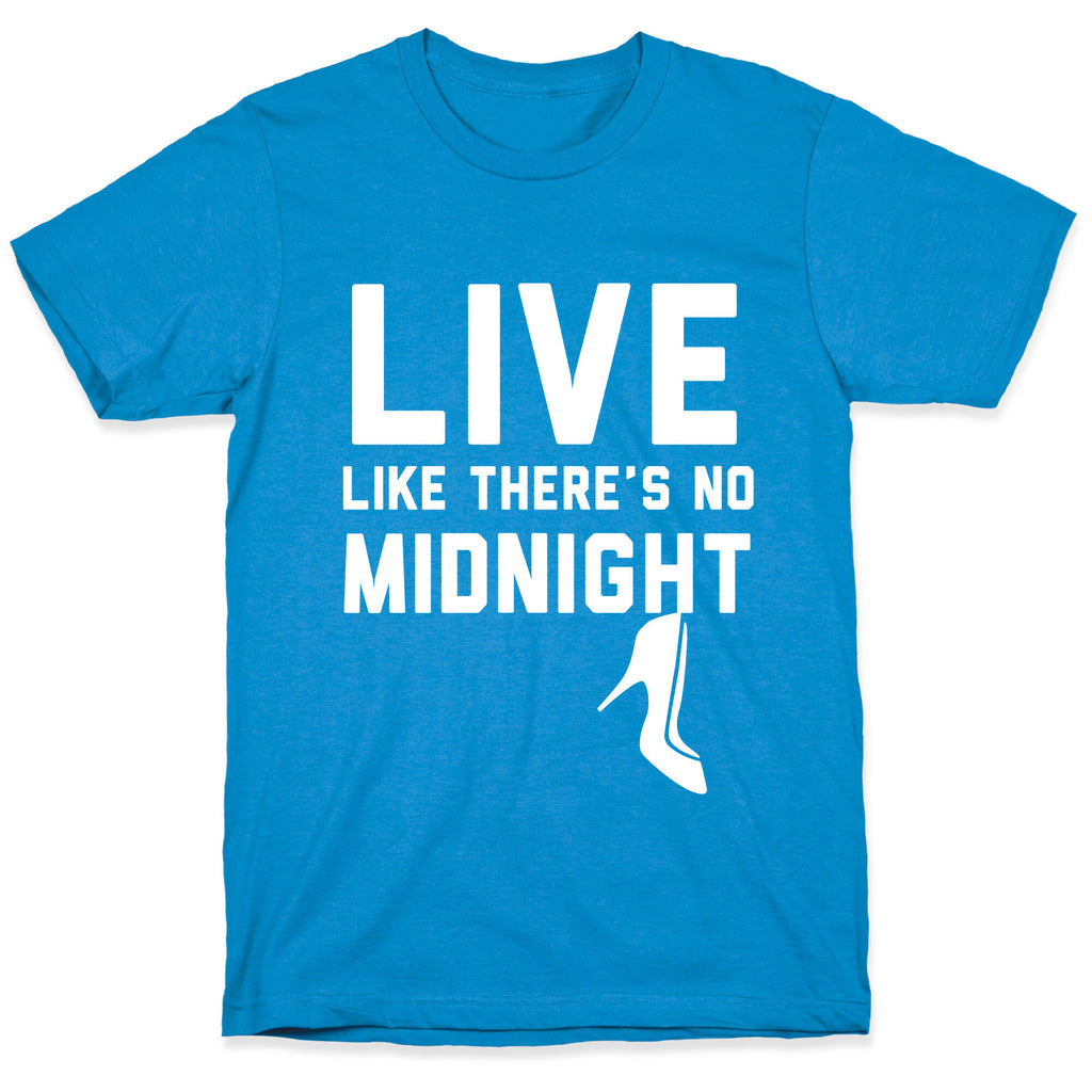 Live Like There's No Midnight T-Shirt