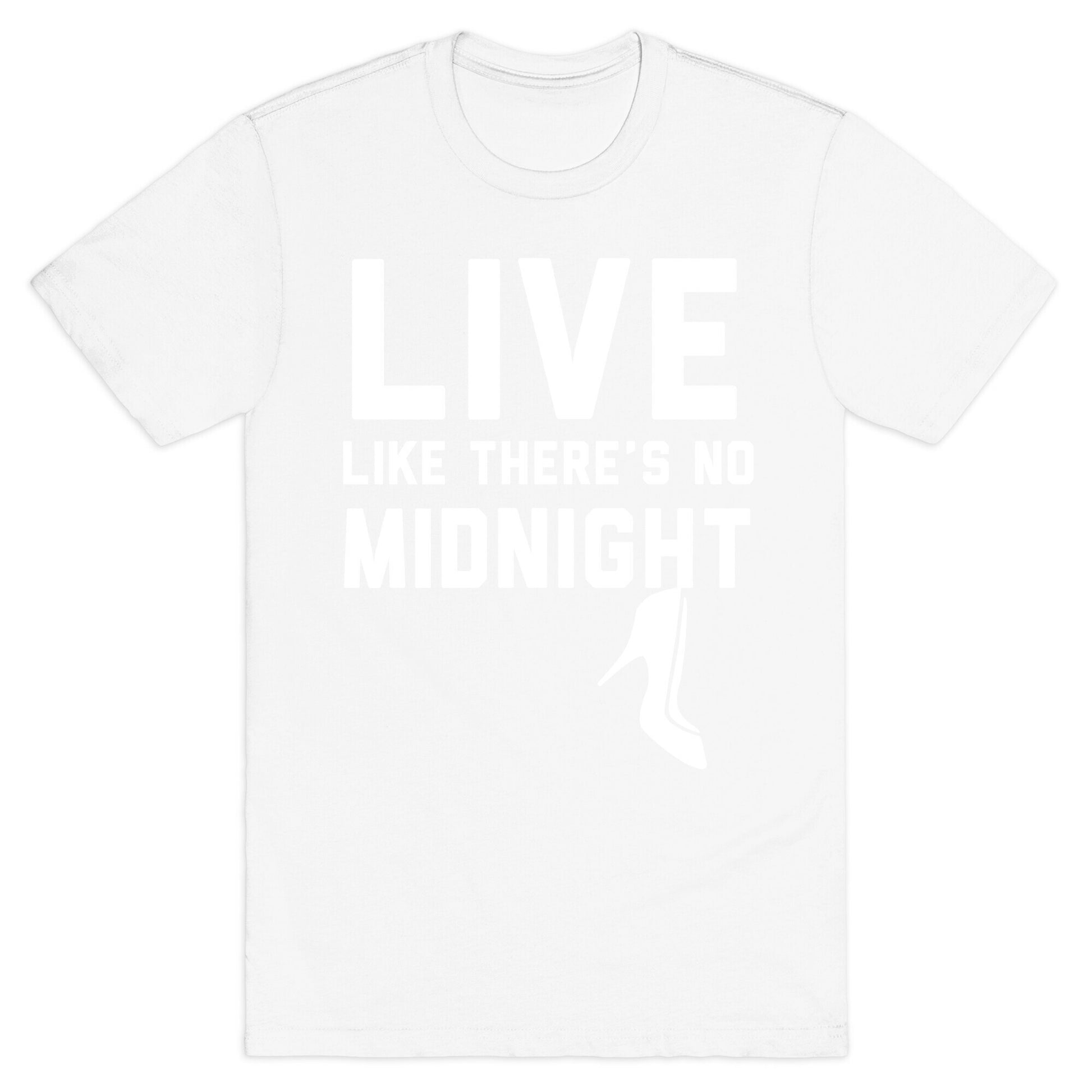 Live Like There's No Midnight T-Shirt