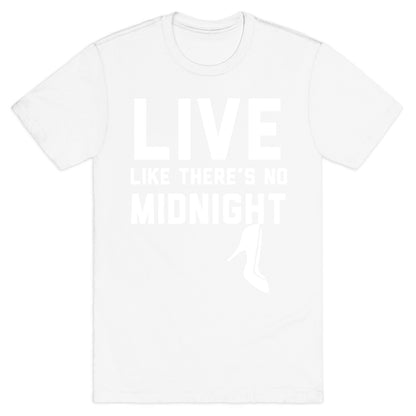 Live Like There's No Midnight T-Shirt