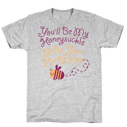 I'll Be Your Honey Bee T-Shirt