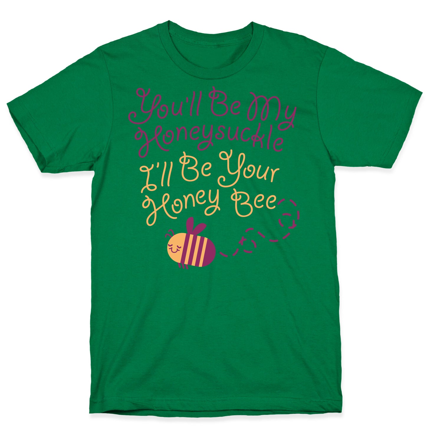 I'll Be Your Honey Bee T-Shirt