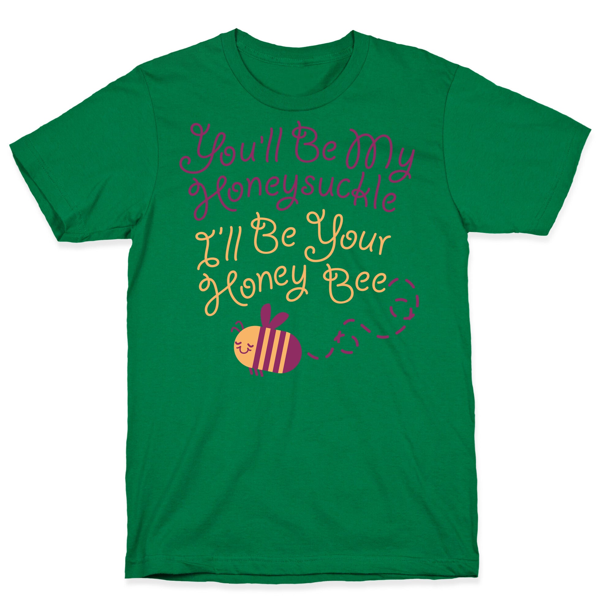 I'll Be Your Honey Bee T-Shirt