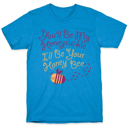 I'll Be Your Honey Bee T-Shirt