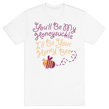 I'll Be Your Honey Bee T-Shirt