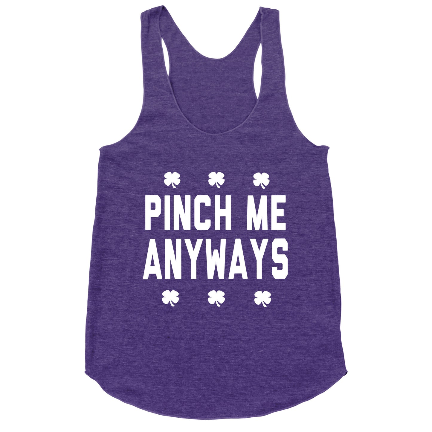 PInch Me Anyways Racerback Tank