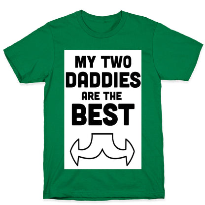 My Two Daddies are The Best! (Baby) T-Shirt