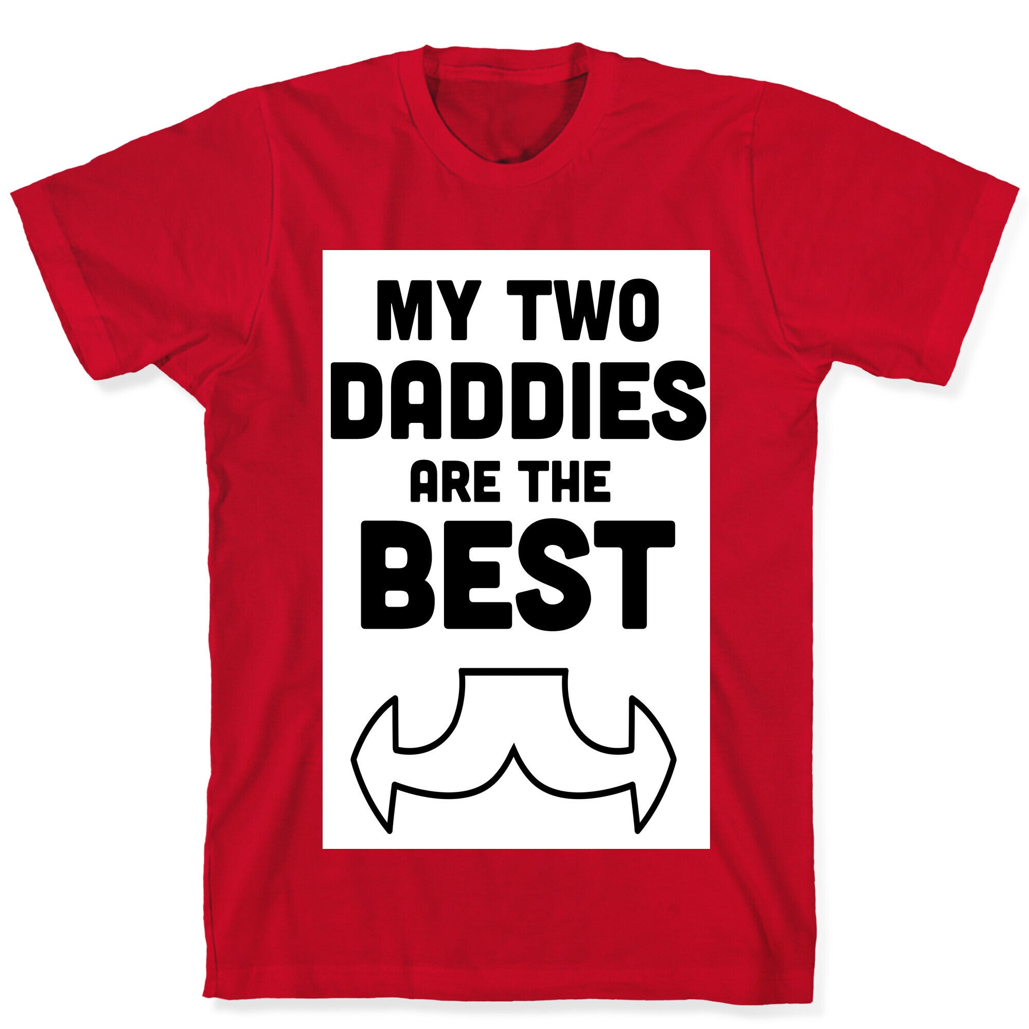 My Two Daddies are The Best! (Baby) T-Shirt